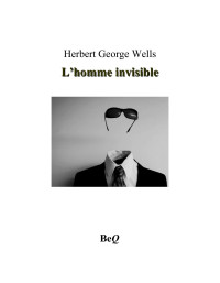 Herbert George Wells — L'homme invisible