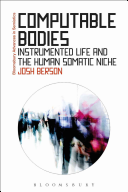 Berson, Josh,  — Computable Bodies: Instrumented Life and the Human Somatic Niche