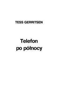 1. Telefon po północy — Tess Gerritsen - Romanse kryminalne