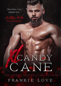 Frankie Love — XL Candy Cane (Saga A Filthy Dirty Christmas 2)