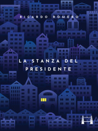 Ricardo Romero — La stanza del Presidente