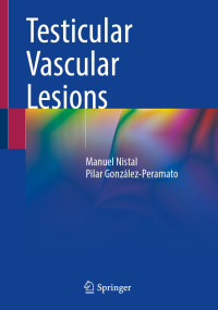 Manuel Nistal Pilar González-Peramato — Testicular Vascular Lesions