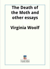 Unknown — The Death of the Moth and other essays