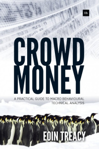 Eoin Treacy — Crowd Money. A Practical Guide to Macro Behavioural Technical Analysis