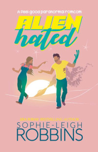 Sophie-Leigh Robbins — Alienhated: A feel-good paranormal romcom