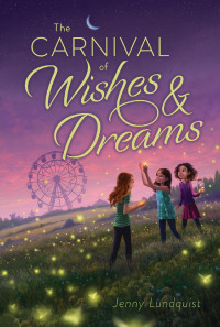 Jenny Lundquist [Lundquist, Jenny] — The Carnival of Wishes & Dreams