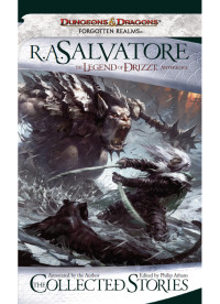 R.A. Salvatore — The Collected Stories, The Legend of Drizzt