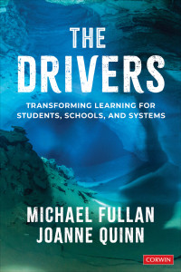 Michael Fullan;Joanne Quinn; & Joanne Quinn — The Drivers