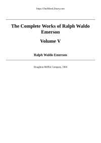 Ralph Waldo Emerson — The Complete Works of Ralph Waldo Emerson - Volume V