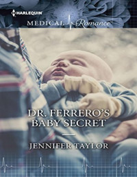 Jennifer Taylor [Taylor, Jennifer] — Dr. Ferrero's Baby Secret