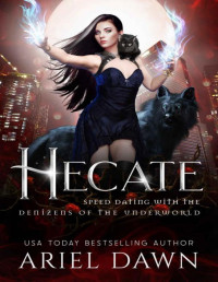 Ariel Dawn — Hecate (Speed Dating with the Denizens of the Underworld Book 6)