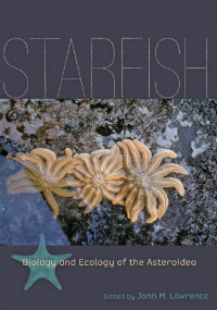 edited by John M. Lawrence — Starfish: Biology and Ecology of the Asteroidea