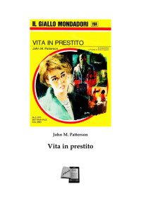 John M. Patterson — Vita in prestito