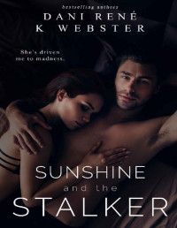 Dani René & K Webster [René, Dani] — Sunshine and the Stalker