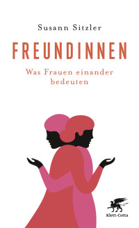 Susann Sitzler; — Freundinnen