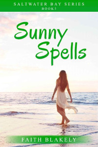 Faith Blakely — Sunny Spells #5 (Saltwater Bay 05)