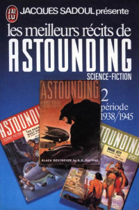 Sadoul, Jacques — Les meilleurs récits de Astounding Science-Fiction 2 (1938-1945)