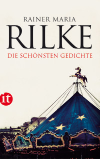 Rainer Maria Rilke — Die schönsten Gedichte