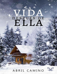 Abril Camino — La Vida Después De Ella