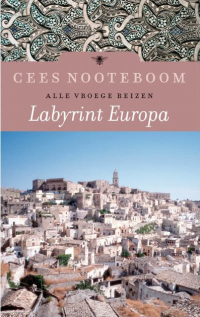 Cees Nooteboom — Labyrint Europa: Alle vroege reizen