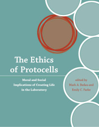 Bedau — The Ethics of Protocells