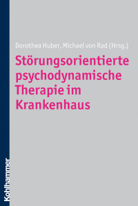 Dorothea Huber;Michael von Rad; — Strungsorientierte psychodynamische Therapie im Krankenhaus