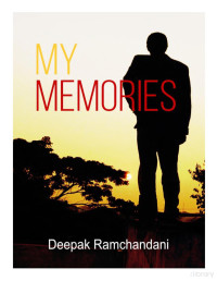 Deepak Gobindram Ramchandani — My Memories