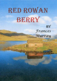 Frances Murray — Red Rowan Berry