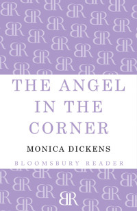 Monica Dickens — The Angel in the Corner