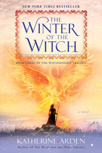 Katherine Arden — The Winter of the Witch: A Novel