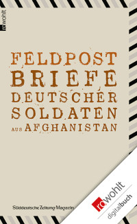 Magazin, Sueddeutsche Zeitung — Feldpost-Briefe deutscher Soldaten aus Afghanistan