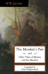 W. W. Jacobs — The Monkey's Paw and Other Tales of Mystery and the Macabre