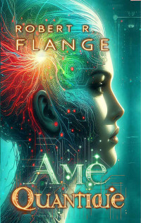 Robert R. Flange — Âme quantique