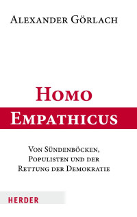 Alexander Görlach — Homo Empathicus