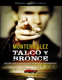 Montero Glez [Glez, Montero] — Talco y bronce