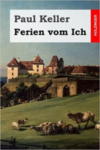 Keller, Paul — Ferien vom Ich