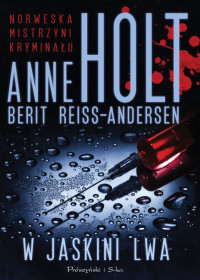 Anne Holt, Berit Reiss-Andersen — W jaskini lwa