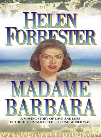 Helen Forrester — Madame Barbara