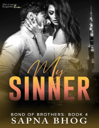Sapna Bhog — My Sinner: An Indian billionaire enemies to lovers romance (Bond of Brothers Book 4)