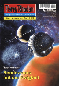 Hoffmann, Horst — [Perry Rhodan 2222] • Rendezvous mit der Ewigkeit