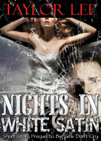 Taylor Lee — Nights in White Satin: Short Story Prequel to Big Girls Don't Cry (The Blonde Barracuda Collection Book 1)