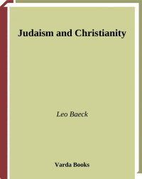 Baeck, Leo — Judaism and Christianity