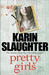 Karin Slaughter — Pretty Girls