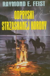 Raymond E. Feist — Odpryski Strzaskanej Korony