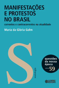 Maria da Glria Gohn; — Manifestaes e protestos no Brasil