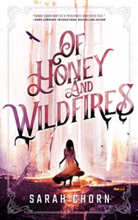 Sarah Chorn  — Of Honey and Wildfires