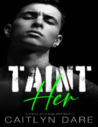 Caitlyn Dare — Taint Her: A Dark High School Bully Romance (Rebels at Sterling Prep Book 3)