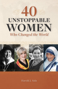 Harold Sala; — 40 Unstoppable Women Who Changed the World