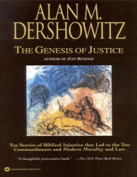 Alan M. Dershowitz — The Genesis of Justice