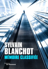 Sylvain Blanchot — Mémoire Classifiée